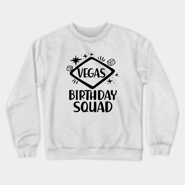 Vegas Birthday Squad Crewneck Sweatshirt by KC Happy Shop